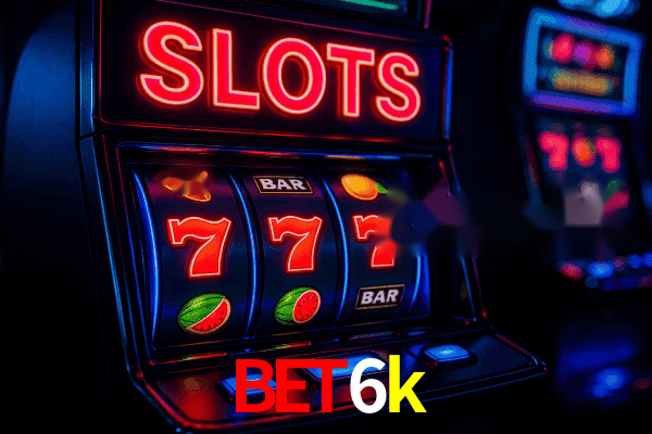 Slots bet6k - RTP Alto Certificado